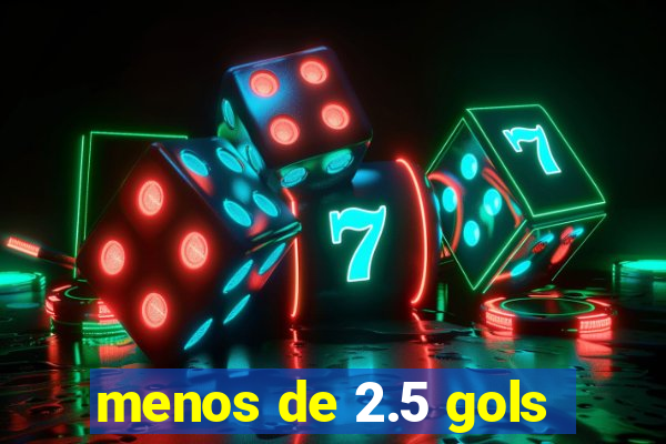 menos de 2.5 gols